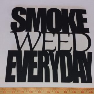 SMOKE-WEED-EVERYDAY sign
